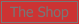 The Shop